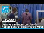 RD Congo : le pays annonce son plan de riposte contre l'épidémie de Mpox • FRANCE 24