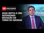 Hugo Motta à CNN: Defendemos mediação em torno de emendas | CNN 360°