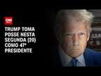 Trump toma posse nesta segunda (20) como 47º presidente | CNN NOVO DIA