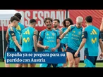 España ya se prepara para jugar contra Austria