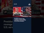 President Trump vows revenge on Iran for killing U.S. service members