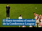 El Rayo pierde ante el Crystal Palace y termina el sueño de la Conference League