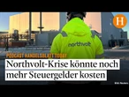 Warum deutsche Steuerzahler für die Northvolt-Misere wohl noch 300 Millionen mehr bezahlen könnten