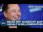 TESLA: „Gigantentum!“ – Elon Musk mit Aussicht auf größtes Gehaltspaket aller Zeiten!