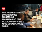 Análise: Disputa política segue mesmo com parceria para segurança após megaoperação | CNN PRIME TIME