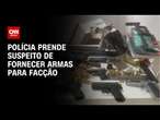 Homem é preso por fornecer armas para facção em São Paulo | CNN NOVO DIA