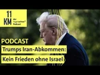 Trumps Iran-Abkommen: Kein Frieden ohne Israel