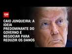 Caio Junqueira: A ideia predominante do governo é negociar para reduzir os danos | CNN PRIME TIME