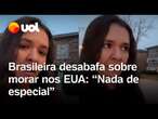 Brasileira que mora nos EUA critica o país e desabafa: 'Nada de especial, o custo de vida é caro'