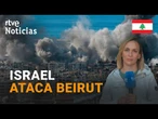 ISRAEL bombardea BEIRUT a GRAN ESCALA horas antes de que NETANYAHU decida una TREGUA con HIZBULÁ |