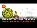Itamaraty divulga guia para brasileiros na Copa de 2026