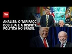 Análise: Tarifaço dos EUA contra o Brasil vira arma eleitoral | WW
