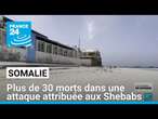 Somalie : une attaque attribuée aux Shebabs fait une trentaine de morts sur une plage de Mogadiscio