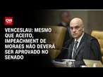 Venceslau: Mesmo que aceito, impeachment de Moraes não deverá ser aprovado no Senado | CNN ARENA