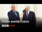 Ukraine war: EU's most Russia-friendly leader meets Putin in Moscow | BBC News