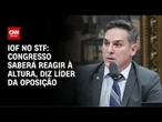 IOF na Justiça: Oposição eleva tom contra governo | CNN PRIME TIME