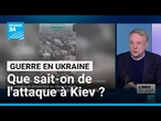 Attaque russe d'ampleur sur Kiev : au moins 6 morts ce vendredi • FRANCE 24