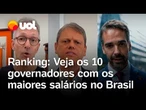 Governadores mais bem pagos do Brasil: veja o ranking com os 10 maiores salários do país; confira