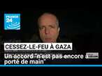 Cessez-le-feu à Gaza : un accord 