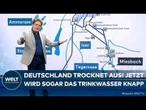 DEUTSCHLAND TROCKNET AUS: Experte erklärt! Jetzt wird sogar das Trinkwasser knapp