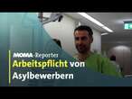 MOMA-Reporter: Arbeitspflicht für Asylbewerber | ARD Morgenmagazin