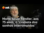 Morre Silvio Tendler, um dos maiores documentaristas brasileiros, aos 75 anos
