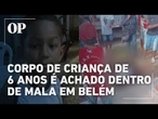 Corpo de criança de 6 anos é achado dentro de mala em cemitério; suspeito foi morto por populares