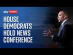 Watch live: House Democrats hold news conference