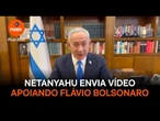 Netanyahu envia vídeo de parabéns a Flávio Bolsonaro por campanha