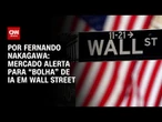 Análise: Diretor do JPMorgan alerta para possível “bolha” de IA em Wall Street | BASTIDORES CNN