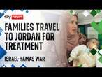 Sick and injured children arrive in Jordan for medical treatments after fleeing Gaza