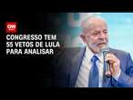 Congresso tem 55 vetos de Lula para analisar | CNN NOVO DIA