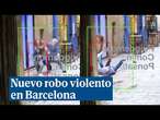 Nuevo robo violento en pleno centro de Barcelona