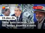 Dólar recorde, ajuste fiscal na Câmara, Lula faz novos exames, Braga Netto e mais | UOL News