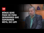 Bônus será pago só a quem superar metas, diz ministro sobre servidores da Previdência | CNN 360°