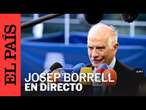 DIRECTO | Josep Borrell se refiere al Líbano | EL PAÍS