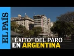 ARGENTINA | Sindicatos celebran el "éxito" del paro nacional | EL PAÍS