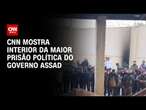 CNN mostra interior da maior prisão política do governo Assad | CNN N