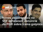 Trama Golpista: novos depoimentos no STF fortalecem denúncia da PGR
