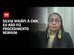 Silvia Waiãpi à CNN: Eu não fiz procedimento nenhum | BASTIDORES CNN