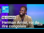 Herman Amisi, roi du rire en RD Congo • FRANCE 24