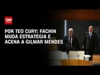Fachin muda de estratégia, deixa código de ética de lado e acena a Gilmar | CNN NOVO DIA