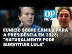 Eunício sobre Camilo para a presidência em 2026: ''naturalmente pode substituir Lula