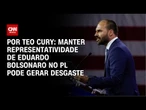 Análise: Manter representatividade de Eduardo Bolsonaro no PL pode gerar desgaste | CNN 360°