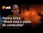 Incêndios: 'Brasil está a ponto de combustão, temos o clima e a ação humana', diz Marina Silva