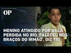 Menino atingido por uma bala perdida no peito 'faleceu nos braços do irmão', lamenta tio