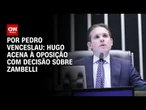 Análise: Presidente da Câmara decidiu levar cassação ao plenário | CNN 360°