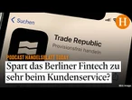 Trade Republic: Beschwerden der Nutzer häufen sich