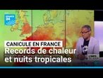 Canicule en France : records de chaleur et nuits tropicales, le pays à rude épreuve • FRANCE 24