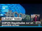 COP29: inquiétude sur les négociations, le projet d'accord final ne satisfait personne